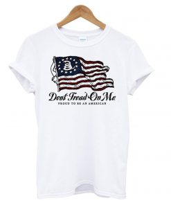 Don’t Tread On Me – Proud American White T shirt