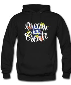 Dream and Create Hoodie (OM)