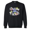 Dream and Create Sweatshirt (OM)