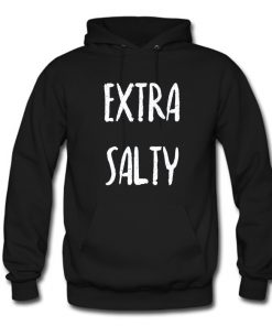 Extra Salty Hoodie (OM)