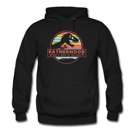 Fatherhood Like A Walk In The Park Hoodie (OM)