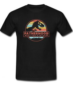 Fatherhood Like A Walk In The Park T Shirt (OM)