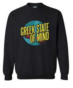 Greek State of Mind Sweatshirt (OM)