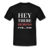 Hey There Demons T Shirt (OM)