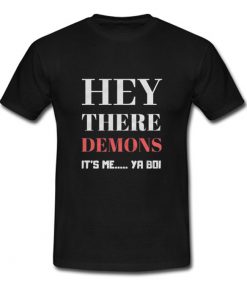 Hey There Demons T Shirt (OM)