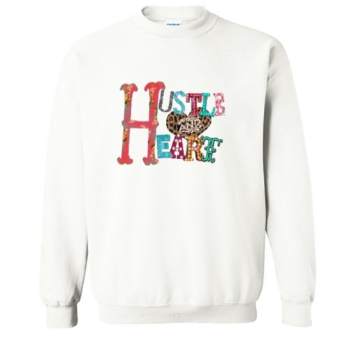 Hustle and Heart Sweatshirt (OM)