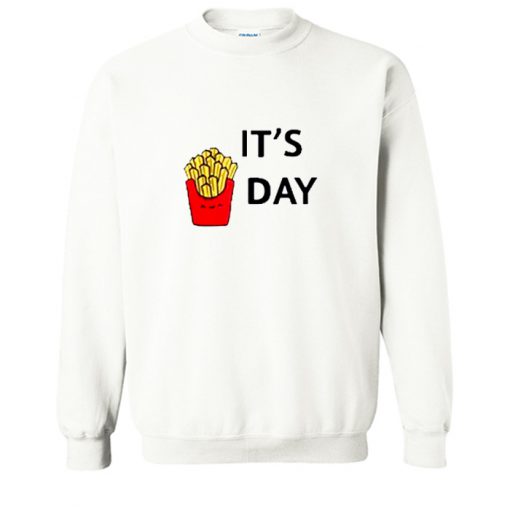 It’s Day Sweatshirt (OM)