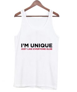 I’m Unique Just Like Everyone Tank Top (OM)