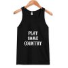 Play Some Country Music Tank Top (OM)