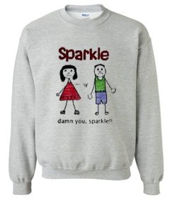Sparkle Damn You Sweatshirt (OM)