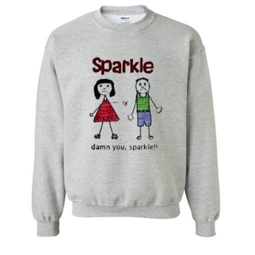 Sparkle Damn You Sweatshirt (OM)