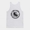 Ain’t No Laws When You’re Drinking Claws Tank Top