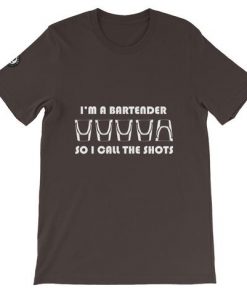 Bartender so I call the shots Short-Sleeve Unisex T-Shirt