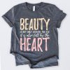 Beauty Is Not Only Seen By The Eye T-Shirt