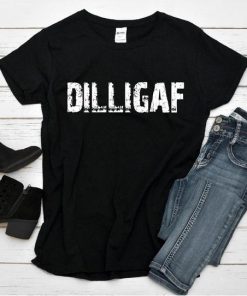 DILLIGAF tshirt