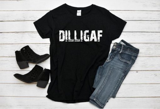 DILLIGAF tshirt