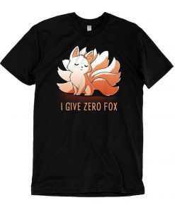 I Give Zero Fox T shirt