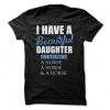 I Have a Beautiful Daughter T-Shirt