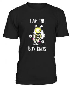 I am The Bees Knees T-Shirt
