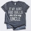 If My Aunt Had Balls T-Shirt