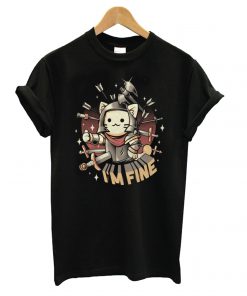 I’m Fine Cat T shirt