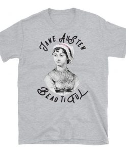 Jane Austen Beautiful Writer Author Shirt