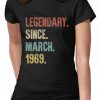 Legendary Since March T-ShirtLegendary Since March T-Shirt