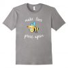 Make Bees Great Again T-Shirt