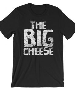 The Big Cheese Awesome Boss Day Employer Appreciation Cool Funny Cute Boss Gift Shir