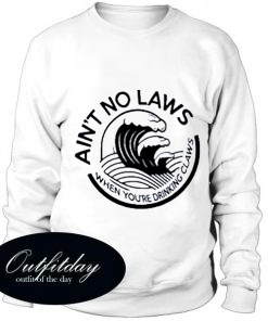 Ain’t No Laws comfort Sweatshirt