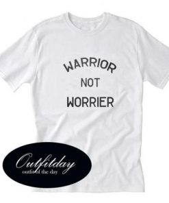 Are you a warrior or a worrier Trending T-Shirt