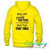 Back Off I Have A Crazy Sister She Has Anger Issues adult comfort Hoodie