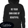 Be your own kind of beautiful adult comfort Hoodie