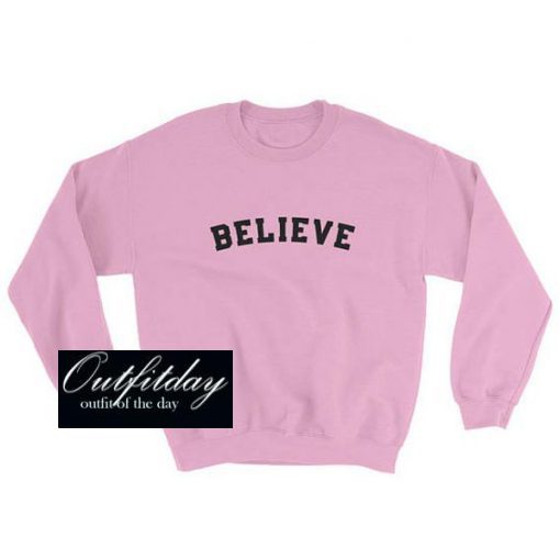 Believe Sweatshirt