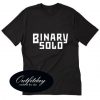 Binary Solo Funny Trending T-Shirt