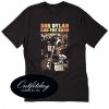 Bob Dylan and The Band T Shirt Size XS,S,M,L,XL,2XL,3XL - Copy - Copy - Copy - Copy