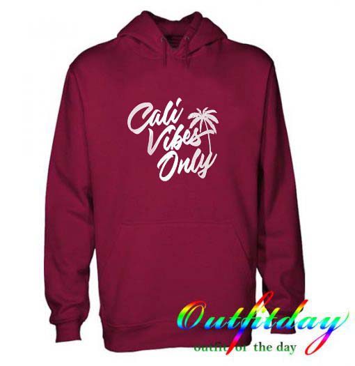 Cali Vibes Only Hoodie