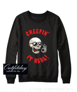 Creepin It’t Real Sweatshirt