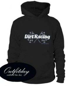 Dirt Racing Hoodie
