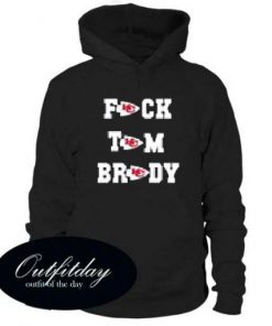 Fuck Tom Brady Kansas City Chiefs Hoodie