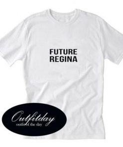 Future Regina T-shirt