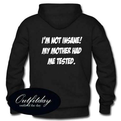 Im Not Insane Hoodie