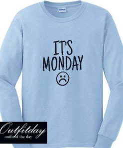Its Monday Sweatshirt