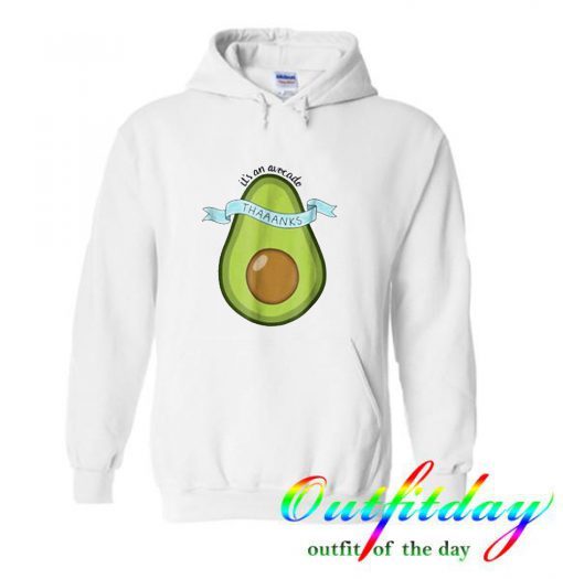 Its an avocado Thanks Funny Vine comfort Hoodie