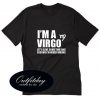 I’m A Virgo T shirt