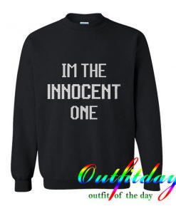 I’m the Innocent one Sweatshirt