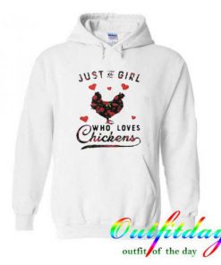 Just a girl who loves chickens Sweatshirt and Hoodie