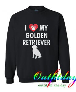 Love My Golden Retriever comfort Sweatshirt