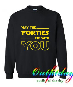 May The Forties Be With You comfort Sweatshirt