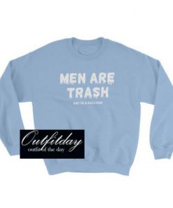 Men Are Trash Sweatshirt
